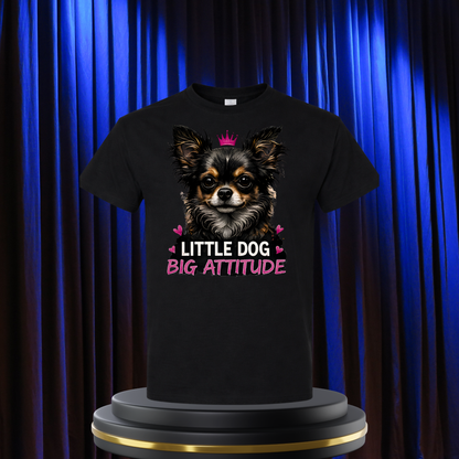 Little Dog, Big Attitude T-Shirt/Unisex