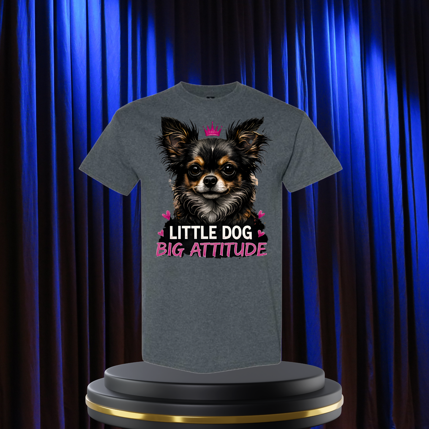 Little Dog, Big Attitude T-Shirt/Unisex