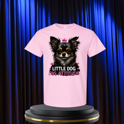 Little Dog, Big Attitude T-Shirt/Unisex