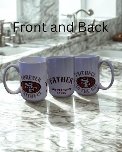San Francisco 49ers “Forever Faithful” Coffee Mug – Gift for Fans, Moms, Dads, & More